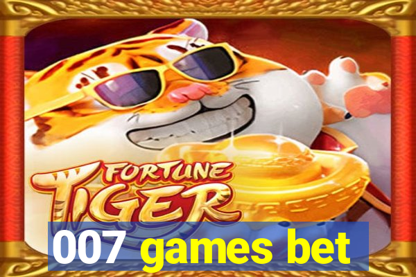 007 games bet