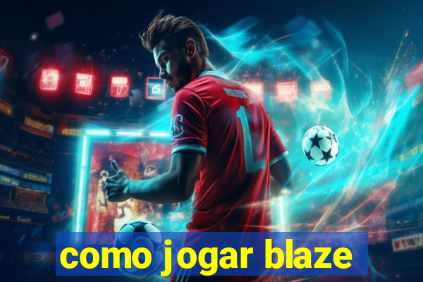 como jogar blaze