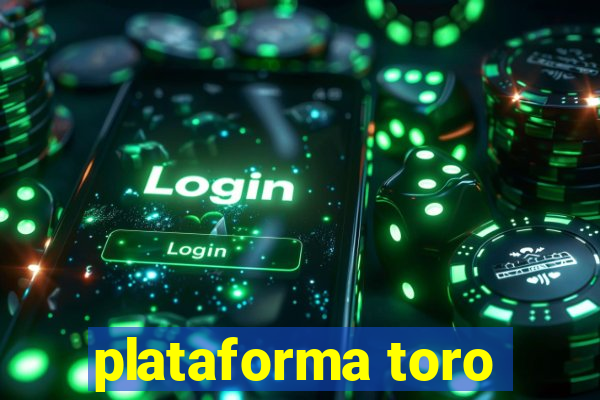 plataforma toro