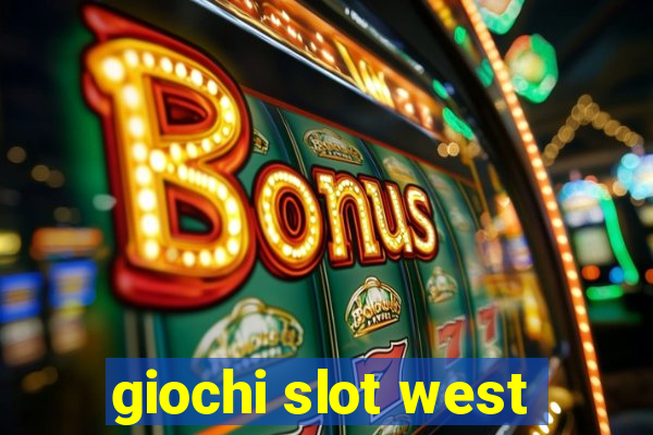 giochi slot west