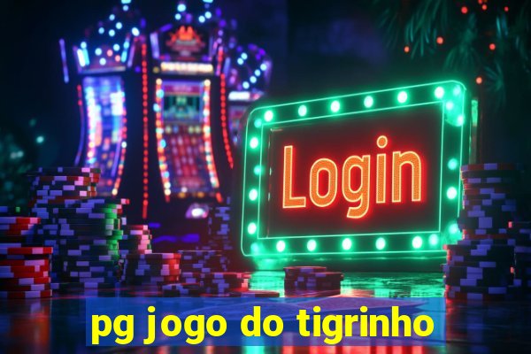 pg jogo do tigrinho