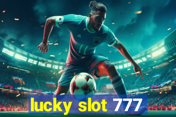 lucky slot 777