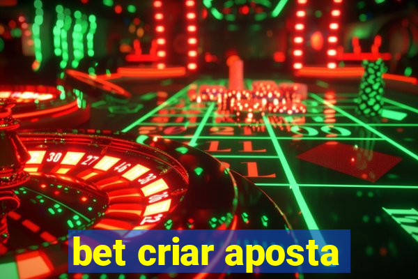 bet criar aposta