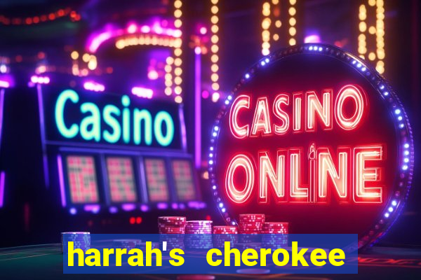 harrah's cherokee casino resort casino drive cherokee nc