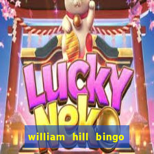 william hill bingo android app download