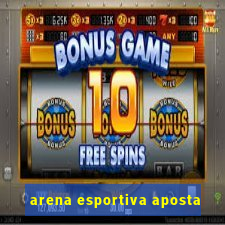 arena esportiva aposta