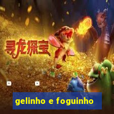 gelinho e foguinho