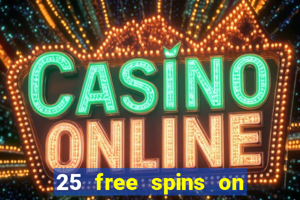 25 free spins on sign up casino