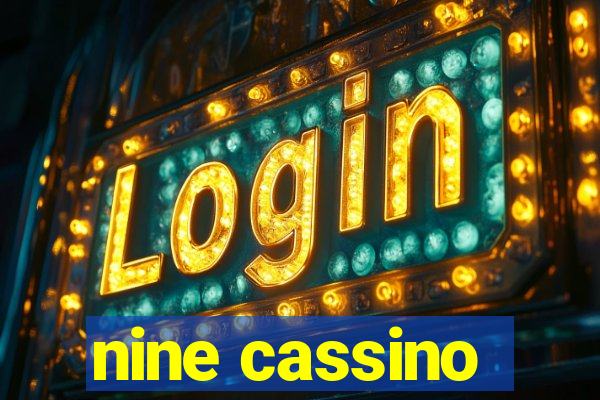 nine cassino