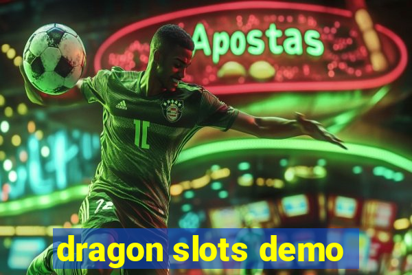 dragon slots demo