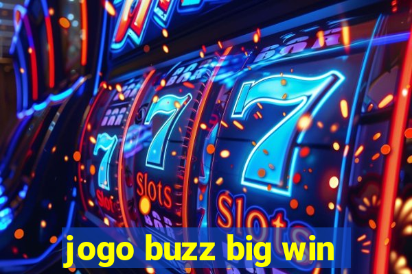 jogo buzz big win