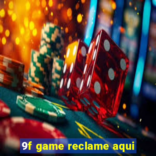 9f game reclame aqui