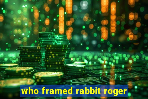 who framed rabbit roger