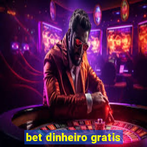 bet dinheiro gratis