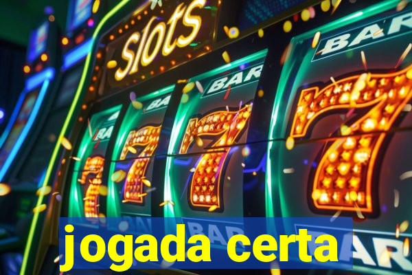 jogada certa