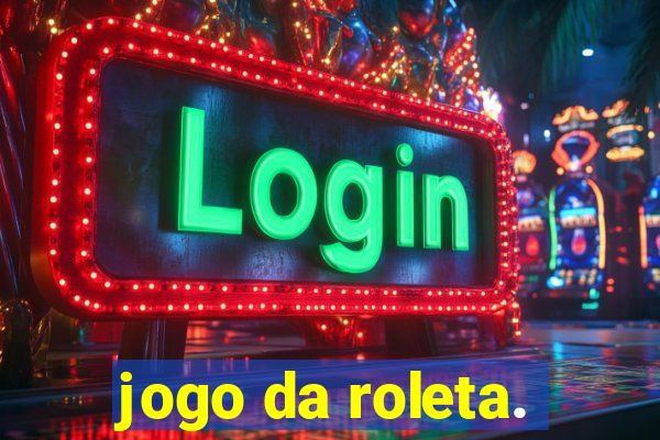 jogo da roleta.