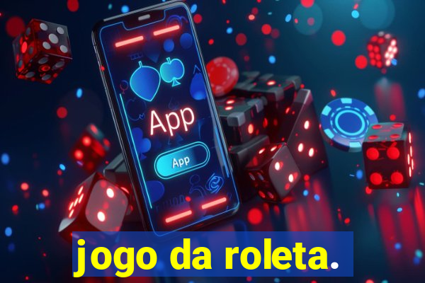 jogo da roleta.