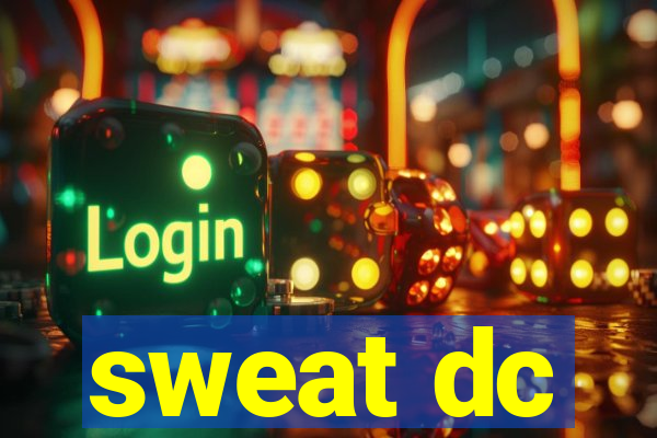 sweat dc