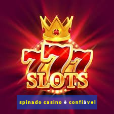 spinado casino é confiável