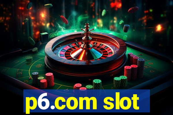 p6.com slot