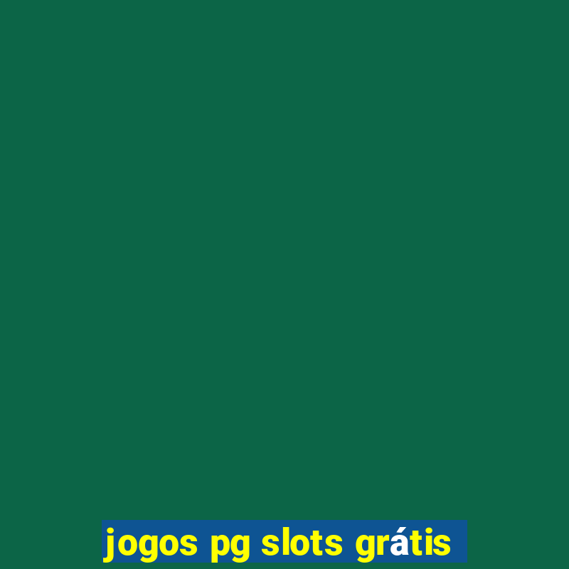 jogos pg slots grátis