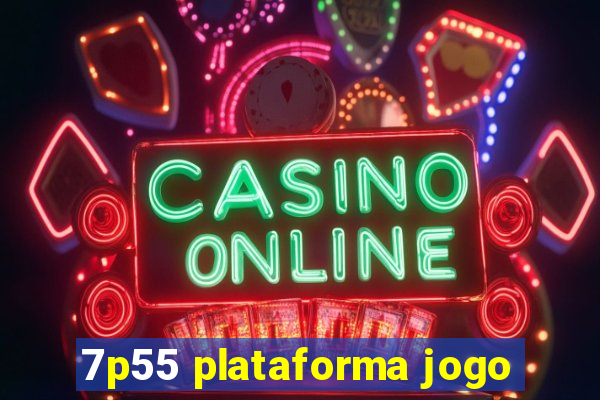 7p55 plataforma jogo