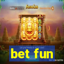 bet fun