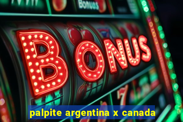 palpite argentina x canada