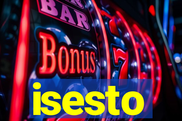 isesto