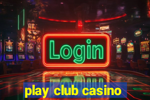 play club casino