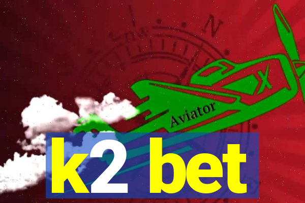 k2 bet