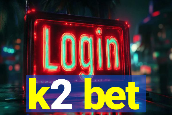 k2 bet