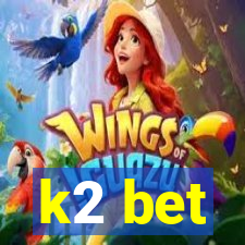 k2 bet