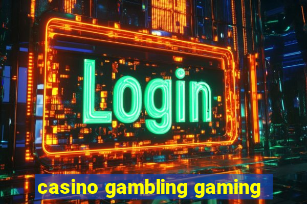 casino gambling gaming