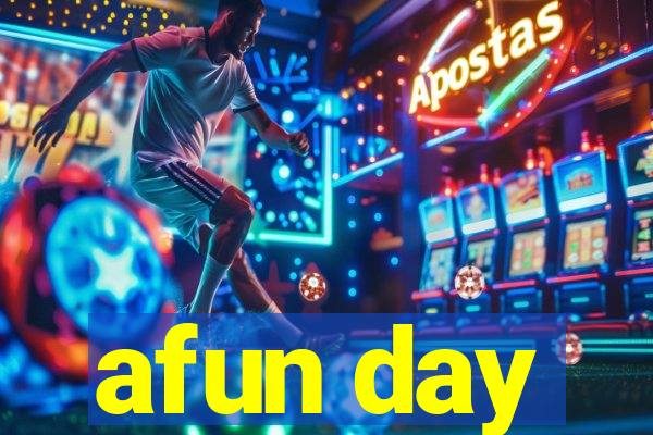 afun day