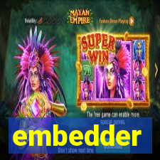 embedder