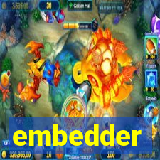 embedder