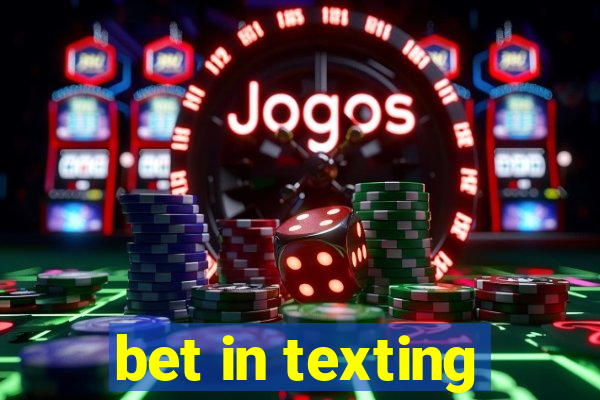 bet in texting