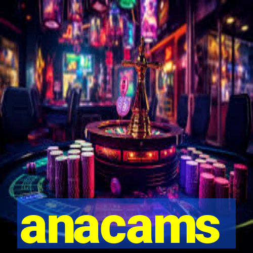 anacams