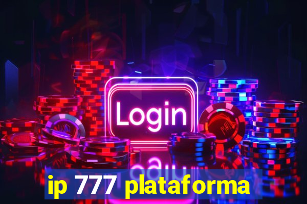 ip 777 plataforma