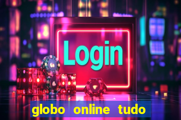 globo online tudo absolutamente noticias