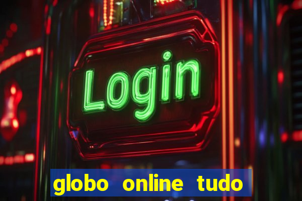 globo online tudo absolutamente noticias