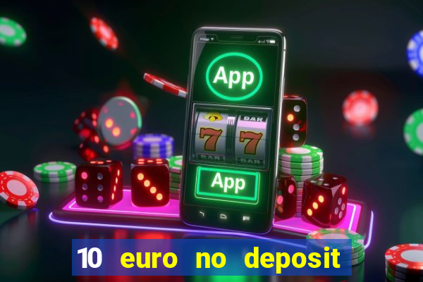 10 euro no deposit casino 2023