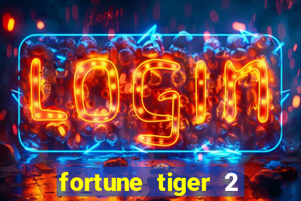 fortune tiger 2 demo free