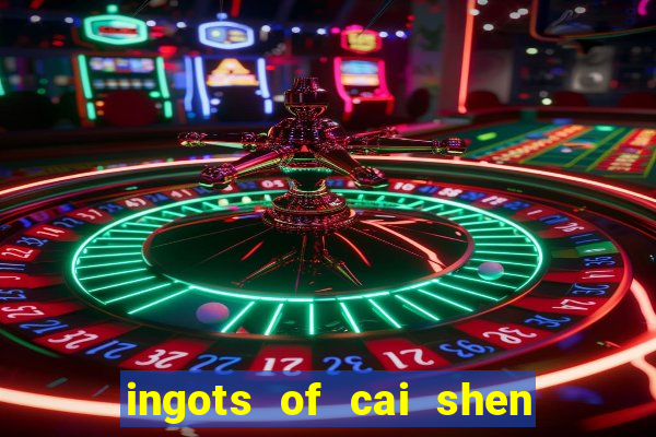 ingots of cai shen slot free