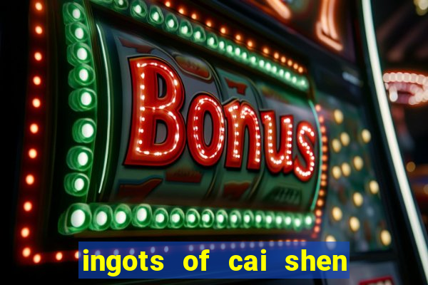 ingots of cai shen slot free