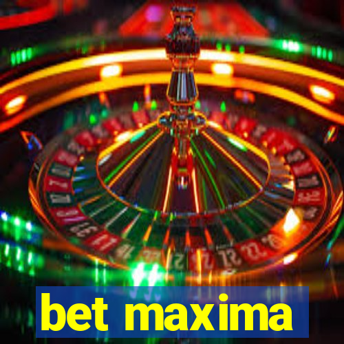 bet maxima