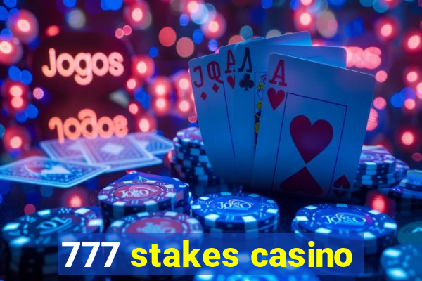 777 stakes casino