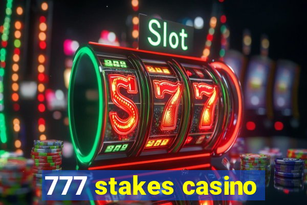 777 stakes casino