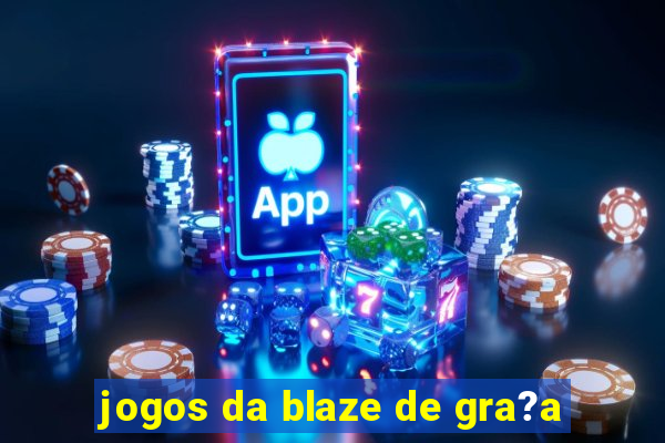 jogos da blaze de gra?a